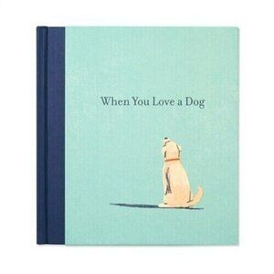 WHEN YOU LOVE‎ A DOG HC Book By M.H. Clark 2018